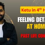 Ketu in 4th House: Past Life Detachment from Home & Emotional Roots