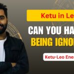 Ketu in Leo: Detachment from Fame, Ego & Recognition