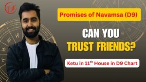 Read more about the article Ketu in 11th House in Navamsa (D9) – Gains Without Satisfaction?